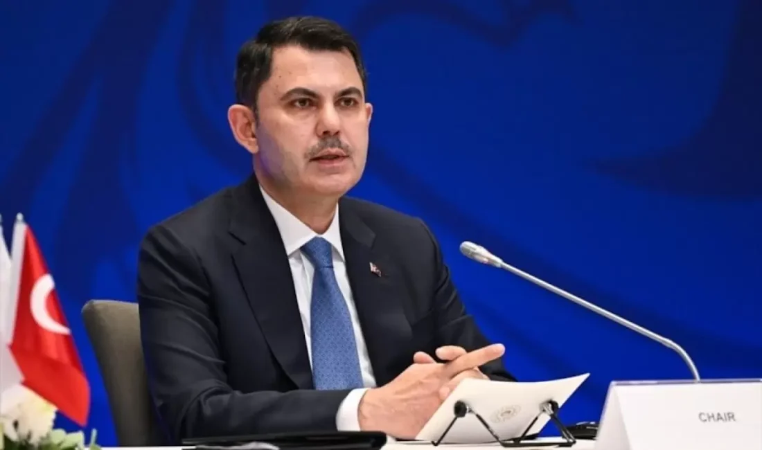 COP31 Başkanı ve Çevre, Şehircilik ve İklim Değişikliği Bakanı Murat