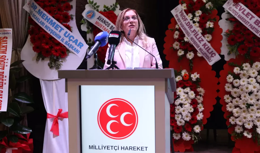 MHP Grup Başkanvekili ve Nevşehir Milletvekili Filiz Kılıç, MHP Nevşehir