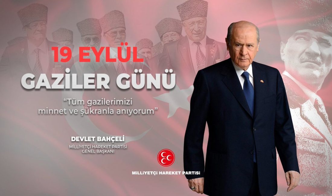 MHP Genel Başkanı Devlet Bahçeli, 19 Eylül Gaziler Günü dolayısıyla